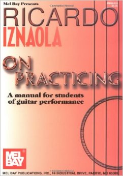 On Practicing - A Manual for Students of Guitar by Ricardo Iznaola