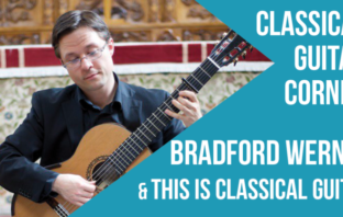 Interview: Bradford Werner on Classical Guitar Corner