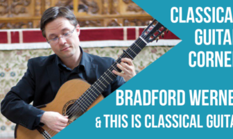 Interview: Bradford Werner on Classical Guitar Corner