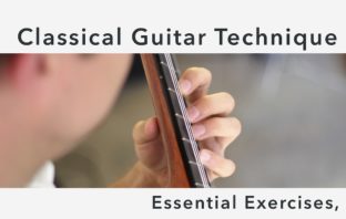 Classical Guitar Technique: Essential Exercises, Scales, and Arpeggios