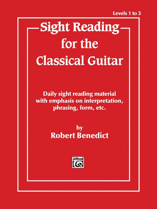 Sight Reading for the Classical Guitar by Robert Benedict