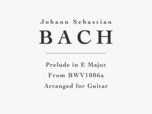 Prelude in E Major, BWV 1006a for Guitar - Free PDF
