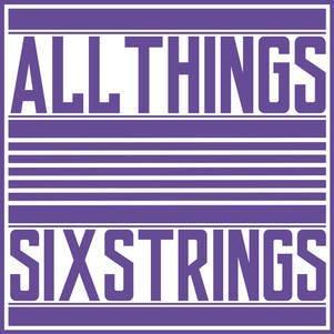 All Things Six Strings