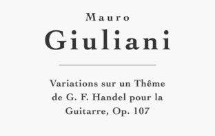 Variations on a Theme by Handel, Op. 107 by Giuliani Variations on a Theme by Handel Op.107