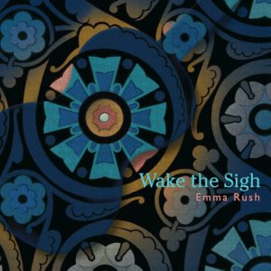 Wake the Sigh by Emma Rush-2