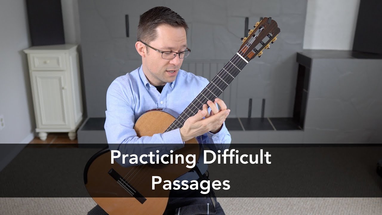 Lesson Practicing Difficult Passages in Music This is Classical Guitar
