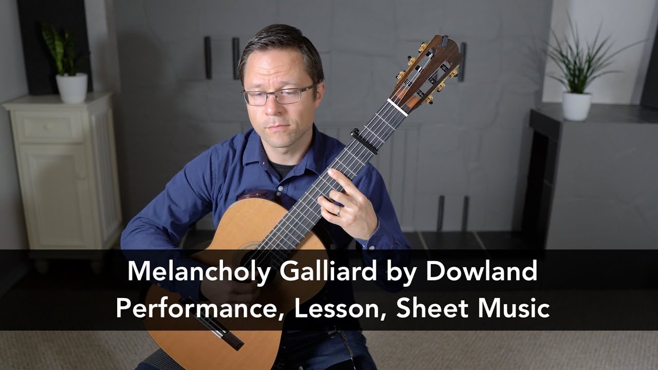 Melancholy Galliard by John Dowland This is Classical Guitar