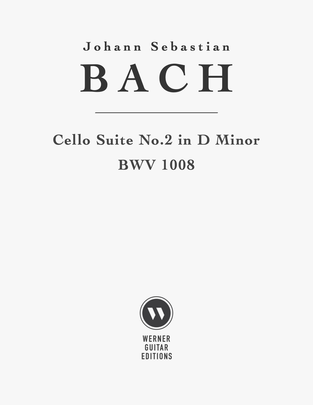 Cello Suite No.2 in D Minor, BWV 1008 by Johann Sebastian Bach (1685-1750) - PDF Sheet Music for classical guitar.