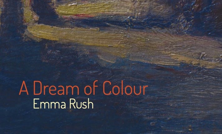 A Dream of Colour by Emma Rush