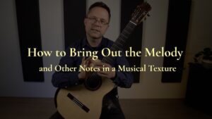 How to bring out the melody on classical guitar